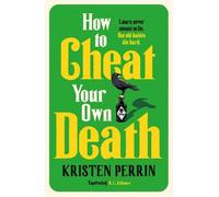 Kristen Perrin How to Cheat Your Own Death (Copertina rigida) Castle Knoll Files