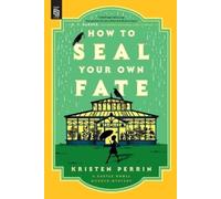 Kristen Perrin How to Seal Your Own Fate (Tascabile) Castle Knoll Files
