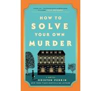 Kristen Perrin How to Solve Your Own Murder (Copertina rigida)