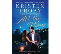 Kristen Proby All the Way (Tascabile) Romancing Manhattan