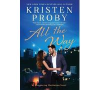 Kristen Proby All the Way (Tascabile) Romancing Manhattan