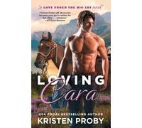 Kristen Proby Loving Cara (Tascabile) Love Under the Big Sky