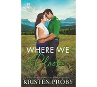 Kristen Proby Where We Bloom (Tascabile)