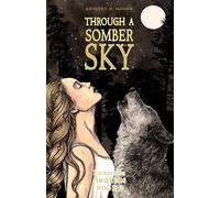 Kristen R Moore Through a Somber Sky (Tascabile)