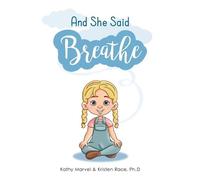 Kristen Race Kathy Marvel And She Said Breathe (Tascabile)