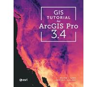 Kristen S. Kurland Wilpen L. Gorr GIS Tutorial for ArcGIS Pro 3.4 (Tascabile)