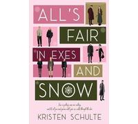 Kristen Schulte All's Fair in Exes and Snow (Tascabile)