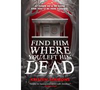 Kristen Simmons Find Him Where You Left Him Dead (Copertina rigida)
