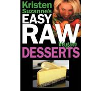 Kristen Suzanne Kristen Suzanne's Easy Raw Vegan Desserts (Tascabile)