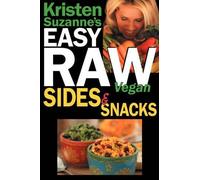 Kristen Suzanne Kristen Suzanne's EASY Raw Vegan Sides & Snacks (Tascabile)
