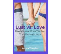 Kristen Thrasher Lust vs. Love (Tascabile) Love and Relationships