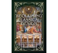Kristen Wagner Reclaiming Classical Design (Tascabile)