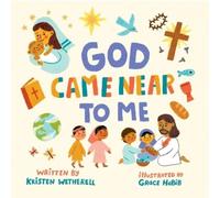 Kristen Wetherell God Came Near to Me (Libro di cartone)