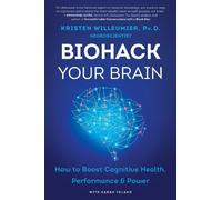 Kristen Willeumier Biohack Your Brain (Tascabile)