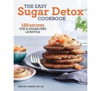 Kristen Yarker The Easy Sugar Detox Cookbook (Tascabile)