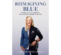 Kristen Ziman A Reimagining Blue: Thoughts on Life, Leadershi (Copertina rigida)