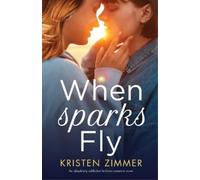 Kristen Zimmer When Sparks Fly (Tascabile)
