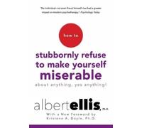 Kristene A. Doy How To Stubbornly Refuse to Make Yourself Miserable (Tascabile)