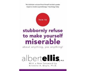 Kristene A. Doy How To Stubbornly Refuse to Make Yourself Miserable (Tascabile)