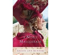 A Noble Masquerade (Hawthorne House) by Hunter, Kristi Ann