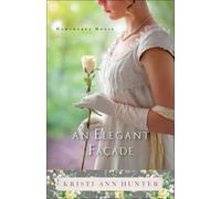 Kristi Ann Hunter An Elegant Façade (Tascabile)