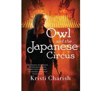 Kristi Charish Owl and the Japanese Circus (Tascabile) Owl