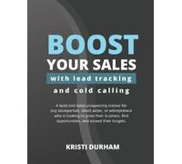 Kristi Durham Boost Your Sales With Lead Tracking and Cold Calling (Tascabile)