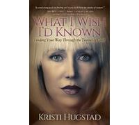 Kristi Hugstad What I Wish I'd Known (Tascabile)