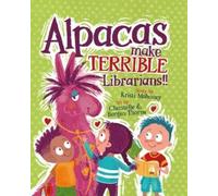 Kristi Mahoney Alpacas Make Terrible Librarians (Copertina rigida)