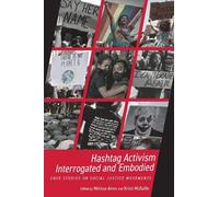 Kristi McDuffie Hashtag Activism Interrogated and Embodied (Tascabile)