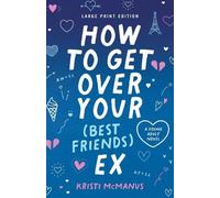 Kristi McManus How to Get Over Your (Best Friend's) Ex (Tascabile)