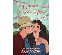 Kristi Rose The Cowboy Takes a Bride Special Edition (Tascabile)