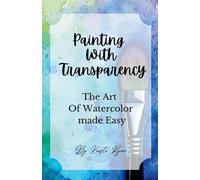 Kristi Ryan Painting With Transparency (Tascabile)