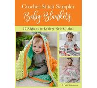 Kristi Simpson Crochet Stitch Sampler Baby Blankets (Tascabile)