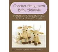 Kristi Tullus Crochet Amigurumi Baby Animals (Tascabile)