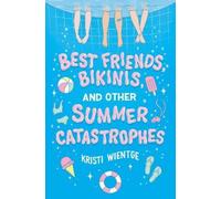 Kristi Wientge Best Friends, Bikinis, and Other Summer Catast (Copertina rigida)