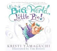 Kristi Yamaguchi It's a Big World, Little Pig (Copertina rigida)