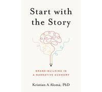 Kristian A Alomá Start with the Story (Copertina rigida)