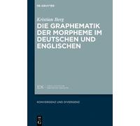 Kristian Berg Die Graphematik der Morpheme im Deutschen und E (Copertina rigida)
