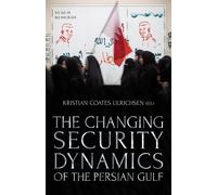 Kristian Coates Ulric The Changing Security Dynamics of the Persian (Tascabile)