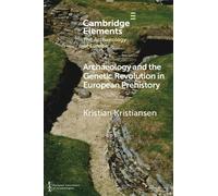 Kristian Kristi Archaeology and the Genetic Revolution in European P (Tascabile)