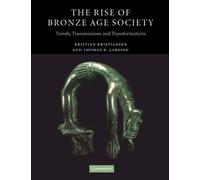 Kristian Kristiansen Thomas B. Larsso The Rise of Bronze Age Societ (Tascabile)