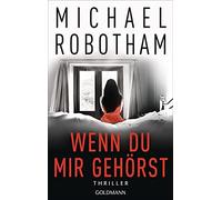 Kristian Lutze Michael Robotham Wenn du mir gehörst: Thriller (Tascabile)