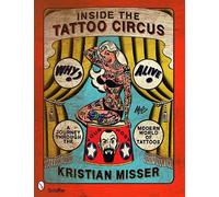 Kristian Misser Inside the Tattoo Circus (Tascabile)