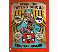 Kristian Misser Inside the Tattoo Circus (Tascabile)