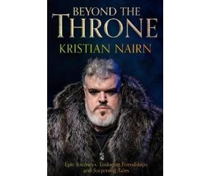 Kristian Nairn Beyond the Throne (Copertina rigida)