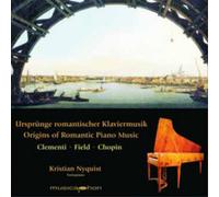 Kristian Nyquist Origins of Romantic Piano Music (CD) Album