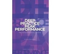 Deep Practice - Peak Performance: The science of musical learning