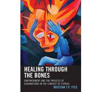 Kristian T.P. Fics Healing through the Bones (Tascabile)