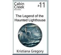Kristiana Gregory The Legend of the Haunted Lighthouse (Tascabile)